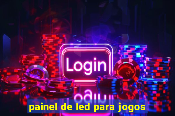 painel de led para jogos